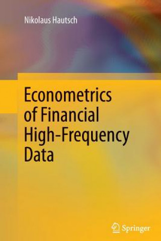 Knjiga Econometrics of Financial High-Frequency Data Nikolaus Hautsch