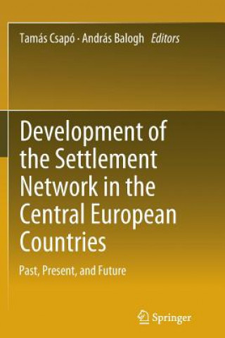 Knjiga Development of the Settlement Network in the Central European Countries Tamás Csapó