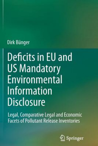 Könyv Deficits in EU and US Mandatory Environmental Information Disclosure Dirk Bünger
