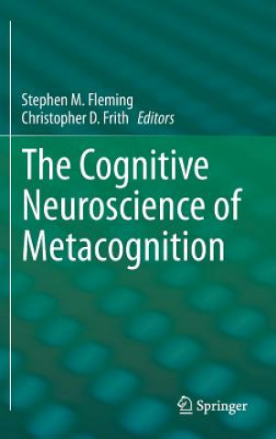 Könyv Cognitive Neuroscience of Metacognition Stephen M. Fleming