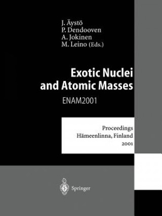 Książka Exotic Nuclei and Atomic Masses Juha Äystö