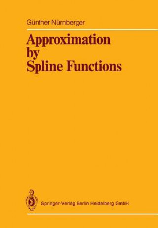 Könyv Approximation by Spline Functions, 1 Günther Nürnberger