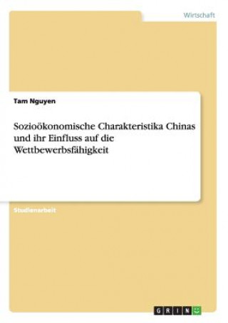 Kniha Soziooekonomische Charakteristika Chinas und ihr Einfluss auf die Wettbewerbsfahigkeit Tam Nguyen