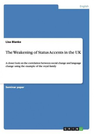 Kniha Weakening of Status Accents in the UK Lisa Blanke