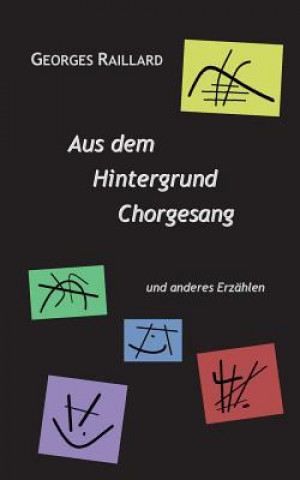 Buch Aus dem Hintergrund Chorgesang Georges Raillard