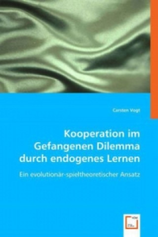 Buch Kooperation im Gefangenen Dilemma durch endogenes Lernen Carsten Vogt