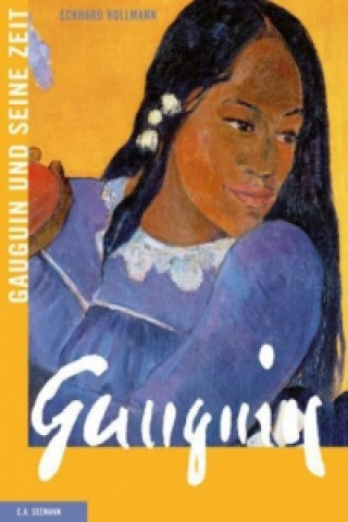 Knjiga Gauguin und seine Zeit Eckhard Hollmann