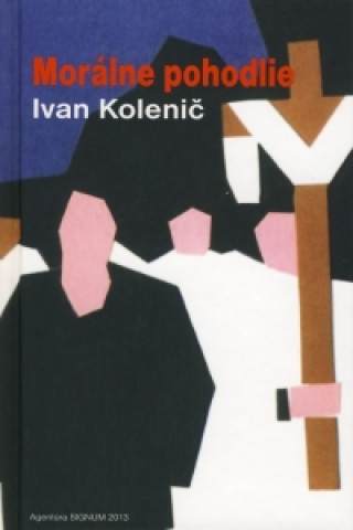 Könyv Morálne pohodlie Ivan Kolenič