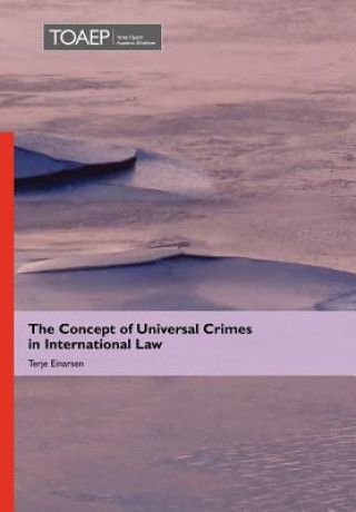 Carte Concept of Universal Crimes in International Law Terje Einarsen