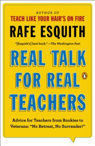 Kniha Real Talk for Real Teachers Rafe Esquith