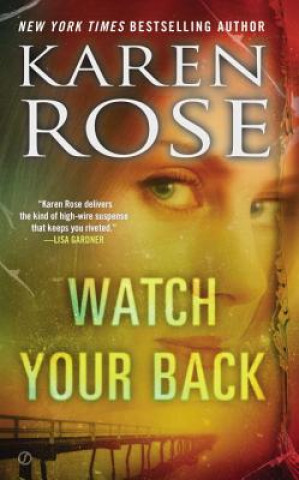 Kniha Watch Your Back Karen Rose