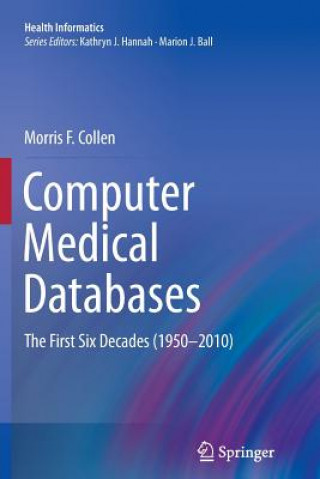 Kniha Computer Medical Databases Morris F. Collen