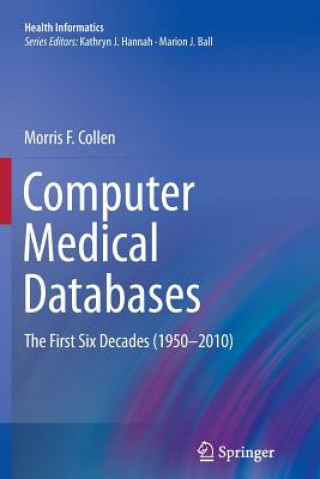 Knjiga Computer Medical Databases Morris F. Collen