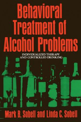 Könyv Behavioral Treatment of Alcohol Problems M. Sobell