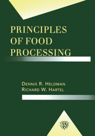 Kniha Principles of Food Processing Dennis R. Heldman
