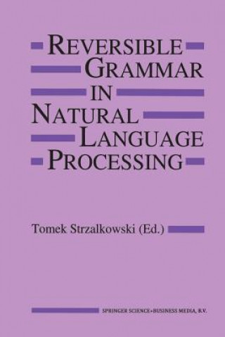 Carte Reversible Grammar in Natural Language Processing, 1 T. Strzalkowski