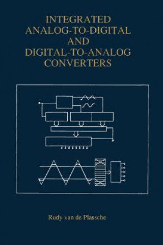 Kniha Integrated Analog-To-Digital and Digital-To-Analog Converters Rudy J. van de Plassche