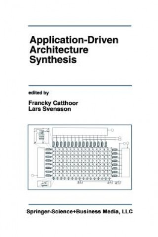 Livre Application-Driven Architecture Synthesis, 1 Francky Catthoor