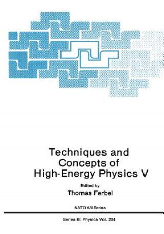 Book Techniques and Concepts of High-Energy Physics V Thomas Ferbel