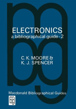 Książka Electronics A Bibliographical Guide C. K. Moore