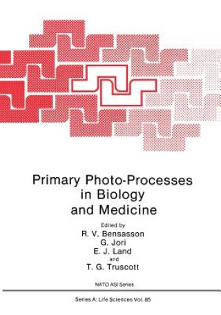 Kniha Primary Photo-Processes in Biology and Medicine R. V. Bensasson