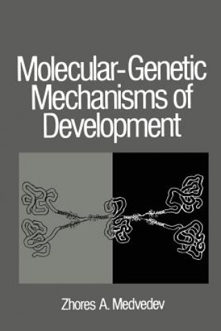 Knjiga Molecular-Genetic Mechanisms of Development Zhores A. Medvedev