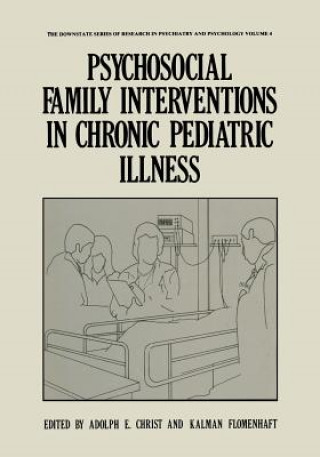 Kniha Psychosocial Family Interventions in Chronic Pediatric Illness Adolph E. Christ