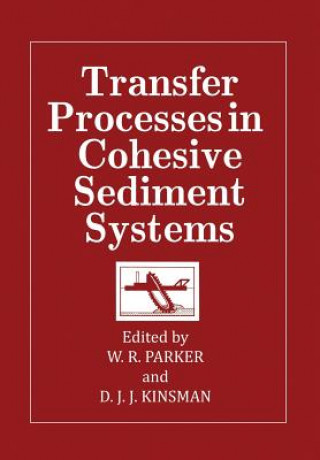 Kniha Transfer Processes in Cohesive Sediment Systems W. R. Parker