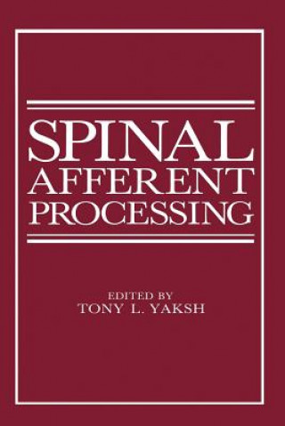 Knjiga Spinal Afferent Processing T.L. Yaskh