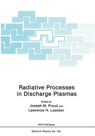 Knjiga Radiative Processes in Discharge Plasmas Joseph M. Proud