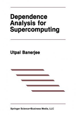 Kniha Dependence Analysis for Supercomputing Utpal Banerjee