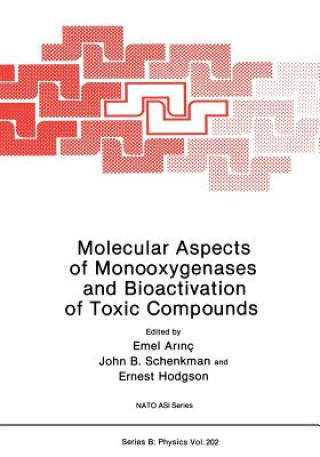 Książka Molecular Aspects of Monooxygenases and Bioactivation of Toxic Compounds Emel Arinç