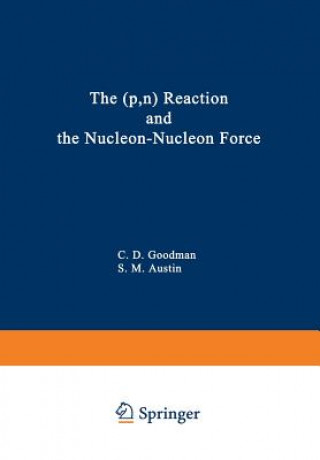 Carte (p,n) Reaction and the Nucleon-Nucleon Force Charles D. Goodman