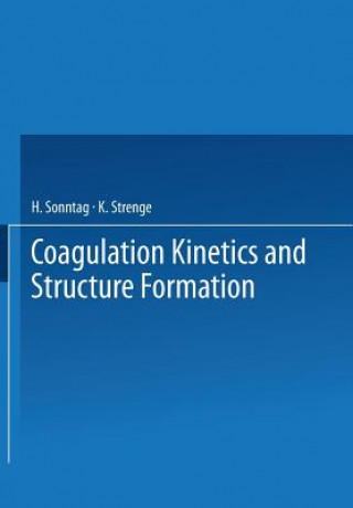 Kniha Coagulation Kinetics and Structure Formation H. Sonntag