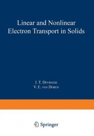 Książka Linear and Nonlinear Electron Transport in Solids J. Devreeese