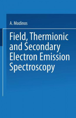 Könyv Field, Thermionic and Secondary Electron Emission Spectroscopy A. Modinos