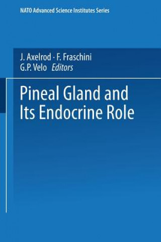 Könyv Pineal Gland and its Endocrine Role J. Axelrod