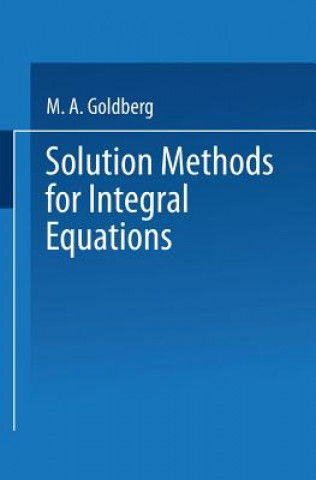 Knjiga Solution Methods for Integral Equations M. A. Goldberg