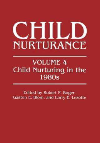 Könyv Child Nurturing in the 1980s Robert Boger