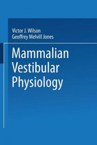 Книга Mammalian Vestibular Physiology V. J. Wilson