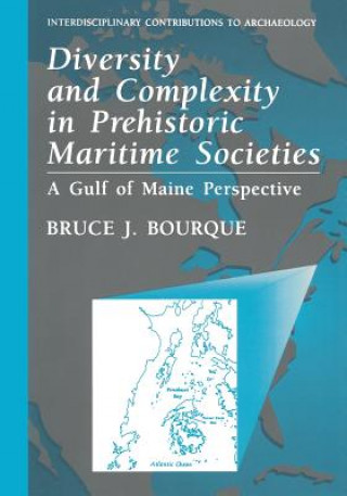 Książka Diversity and Complexity in Prehistoric Maritime Societies Bruce J. Bourque