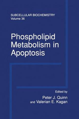 Knjiga Phospholipid Metabolism in Apoptosis Peter J. Quinn