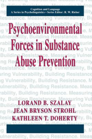 Книга Psychoenvironmental Forces in Substance Abuse Prevention Lorand B. Szalay