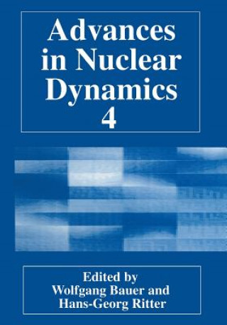 Kniha Advances in Nuclear Dynamics 4 Wolfgang Bauer