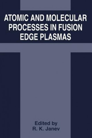 Книга Atomic and Molecular Processes in Fusion Edge Plasmas R.K. Janev