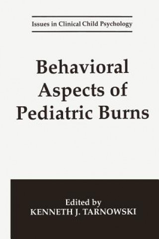 Livre Behavioral Aspects of Pediatric Burns Kenneth J. Tarnowski