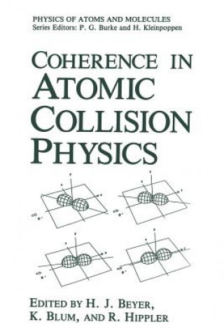 Kniha Coherence in Atomic Collision Physics H.J. Beyer