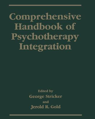 Kniha Comprehensive Handbook of Psychotherapy Integration George Stricker