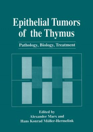 Книга Epithelial Tumors of the Thymus Alexander Marx