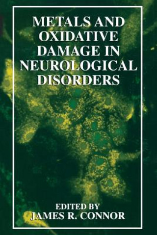 Könyv Metals and Oxidative Damage in Neurological Disorders James R. Connor